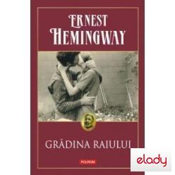 Ernest Hemingway: Gradina Raiului