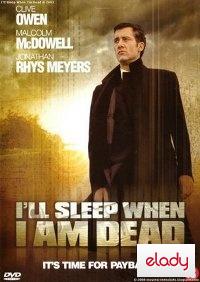 filmul legamantul cu clive owen, filmul legamantul, I'll Sleep When I'm Dead, clive owen